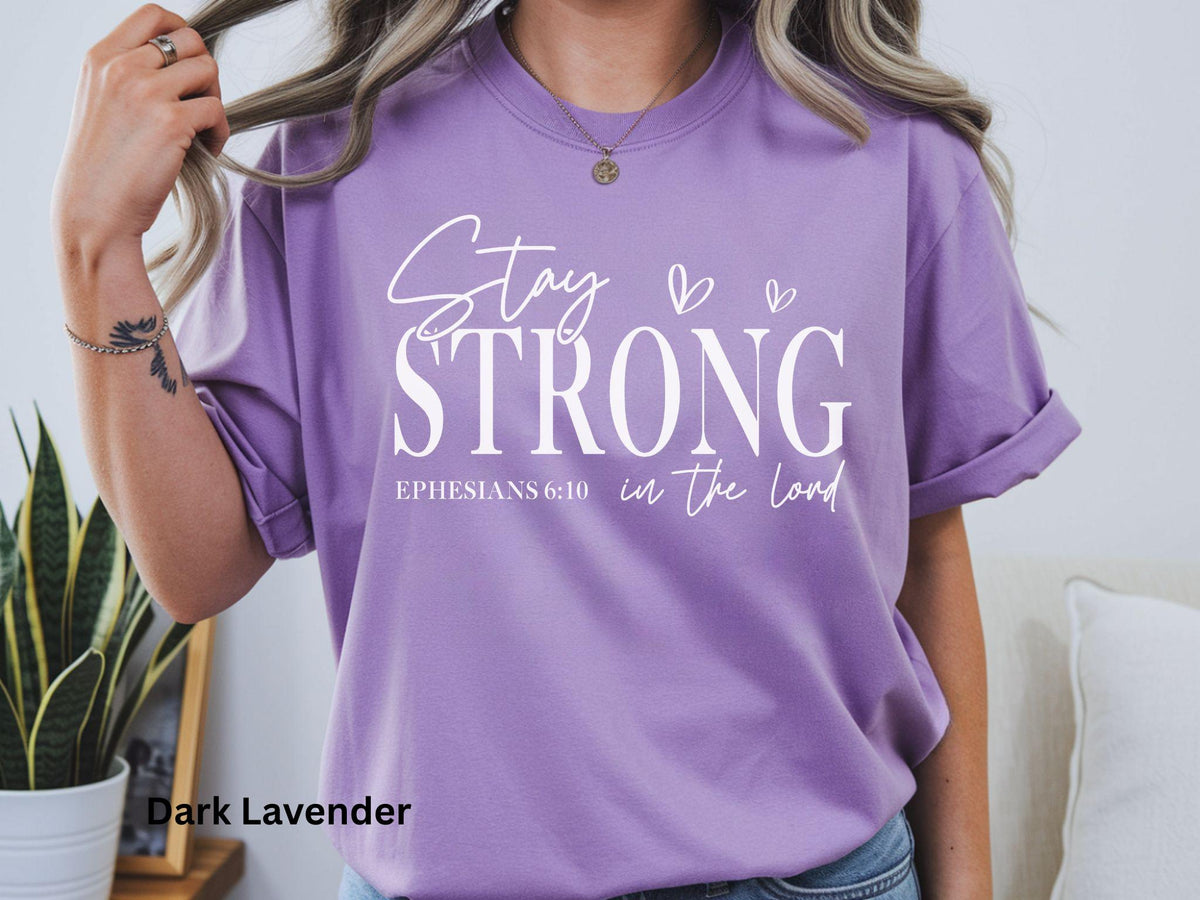Stay Strong in the Lord Ephesians Christian Shirt