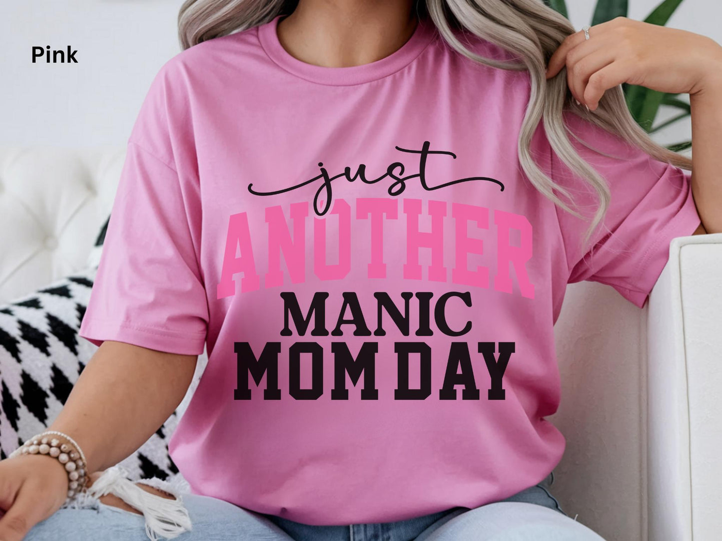 Just Another Manic Mom Day Tee