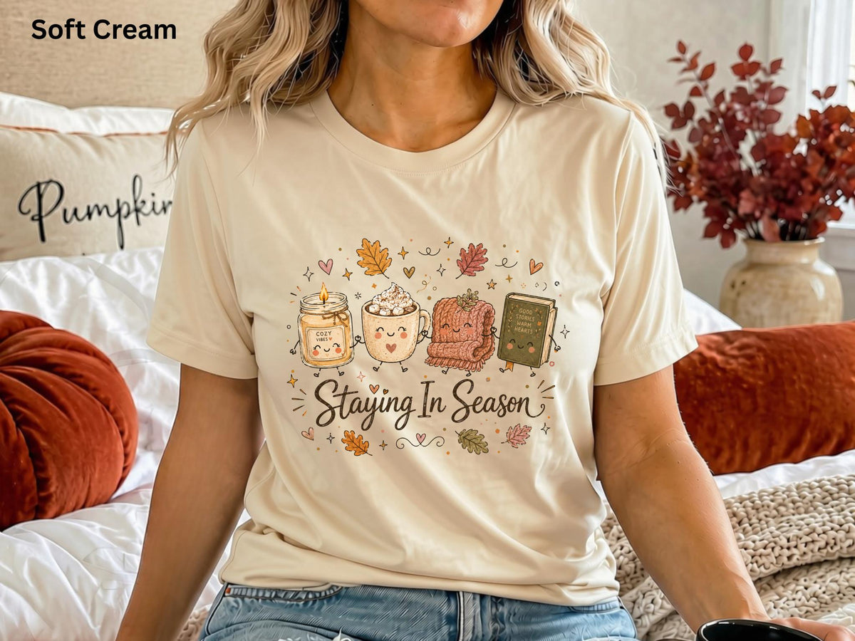 Staying In Season Shirt, Cozy Fall Shirt, Book Lover Tee, Fall Reading Shirt, Pumpkin Spice Tee, Autumn Graphic Tee, Cozy Season T-Shirt