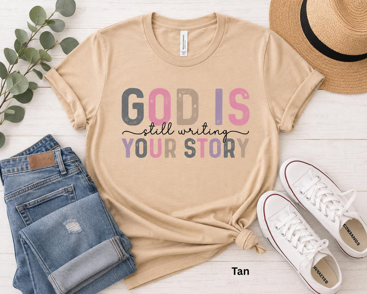 God Is Still Writing Your Story Tshirt, Trendy Christian Tee, Gift for Her