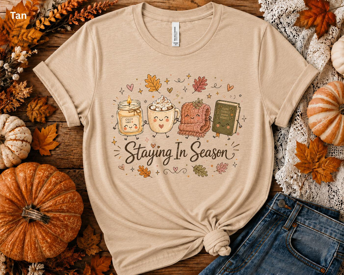 Staying In Season Shirt, Cozy Fall Shirt, Book Lover Tee, Fall Reading Shirt, Pumpkin Spice Tee, Autumn Graphic Tee, Cozy Season T-Shirt