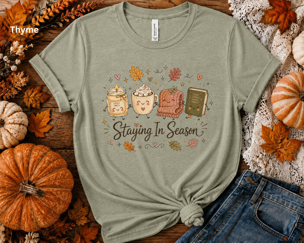 Staying In Season Shirt, Cozy Fall Shirt, Book Lover Tee, Fall Reading Shirt, Pumpkin Spice Tee, Autumn Graphic Tee, Cozy Season T-Shirt