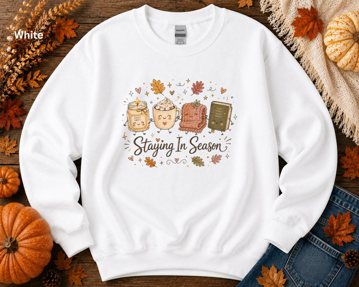 Staying in Season Sweatshirt, Cozy Fall Sweatshirt, Book Lover Crewneck, Autumn Graphic Sweatshirt, Pumpkin Spice Sweatshirt