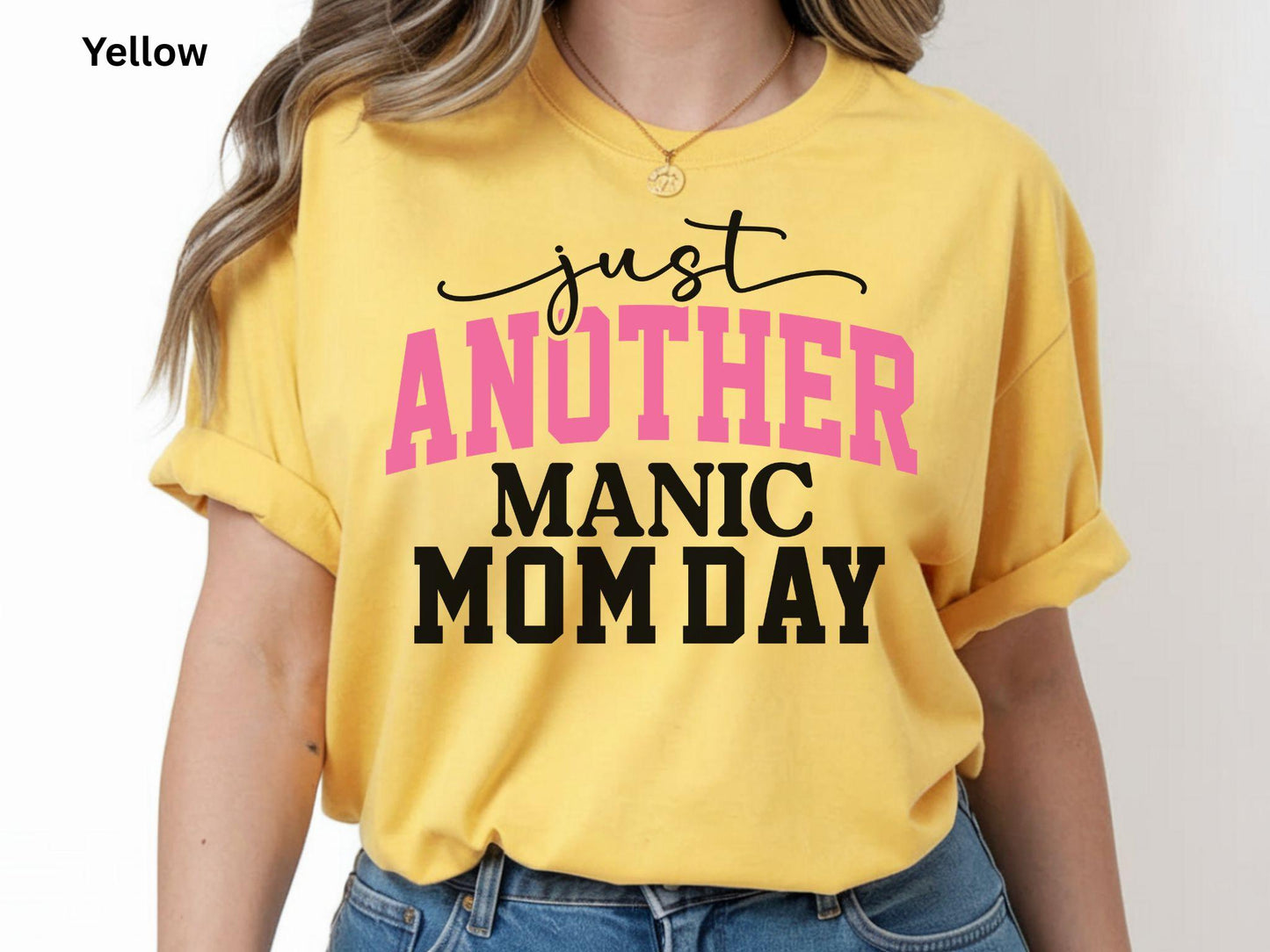 Just Another Manic Mom Day Tee