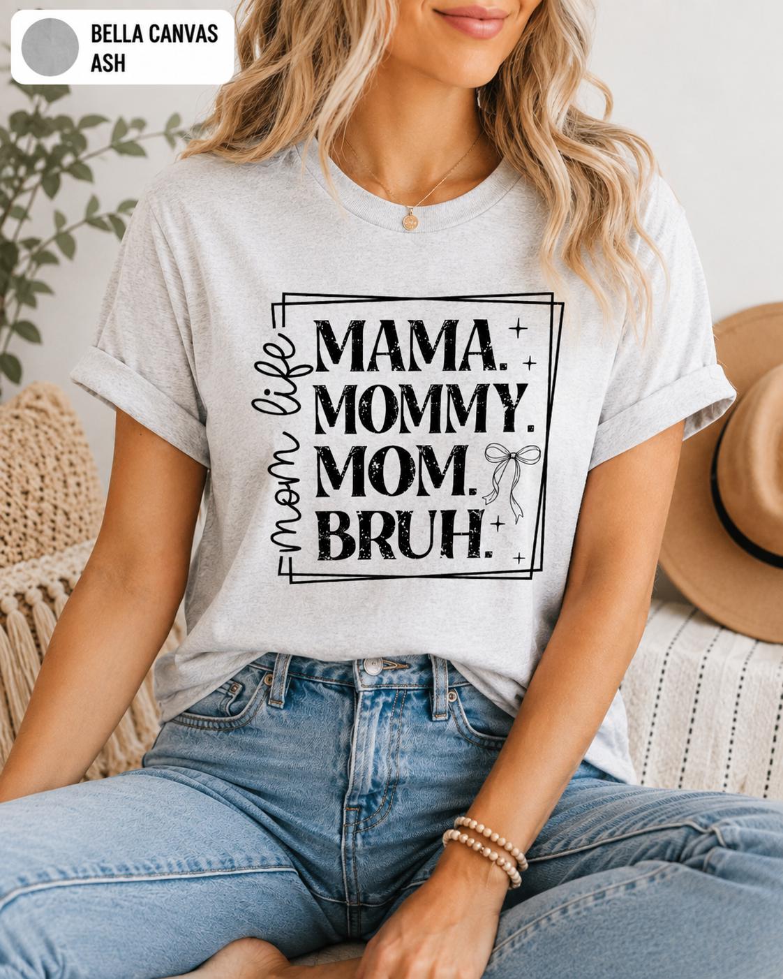 Funny Mom Life T-Shirt, Mama Mommy Mom Bruh Tee