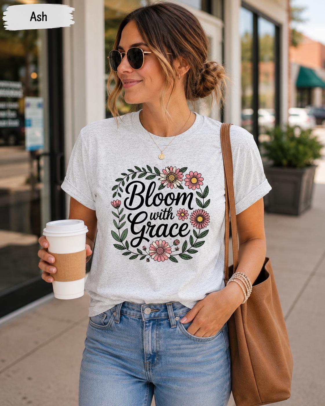 Bloom With Grace Floral Christian T-Shirt, Faith-Inspired Women's Tee