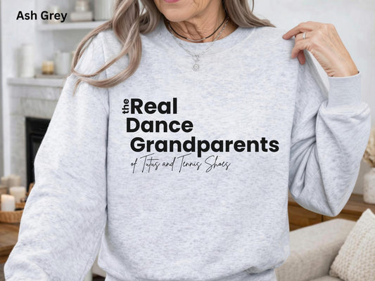 The Real Dance Grandparents Sweatshirt