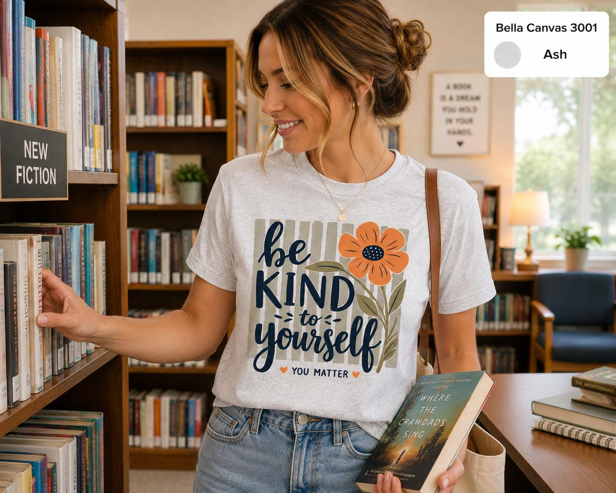 Be Kind to Yourself Shirt, Mental Health Awareness Tee, Self Love Inspirational Shirt