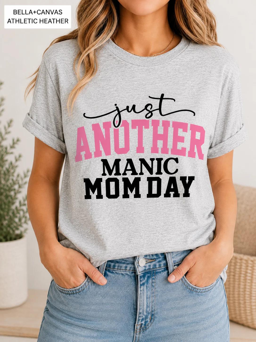 Just Another Manic Mom Day Tee