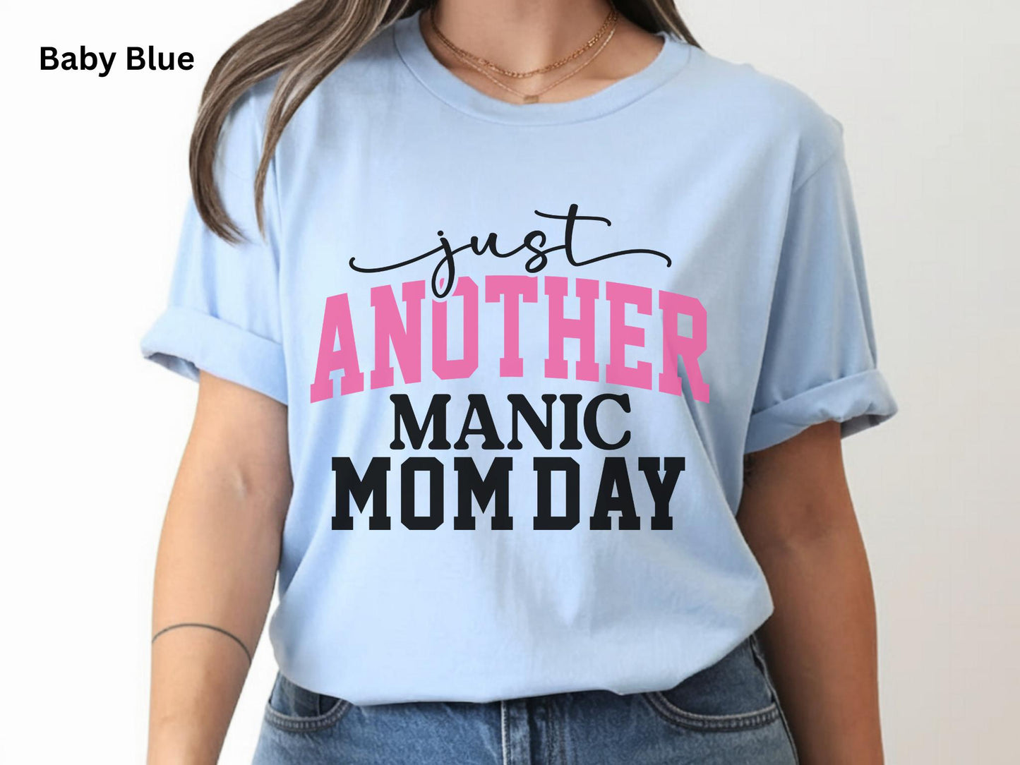 Just Another Manic Mom Day Tee