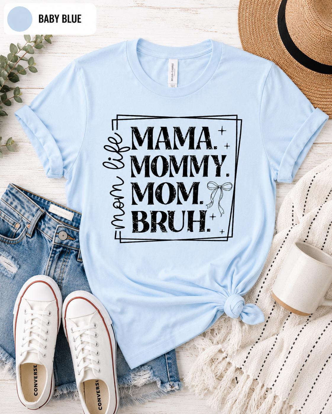 Funny Mom Life T-Shirt, Mama Mommy Mom Bruh Tee