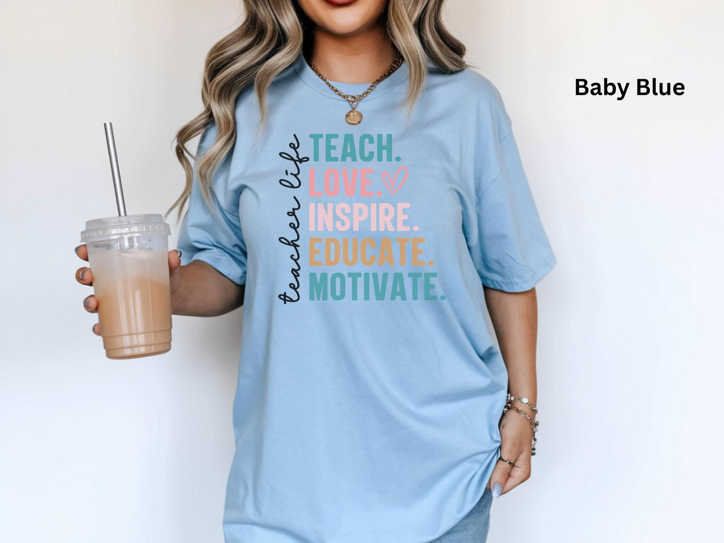 Teacher Life Tee, Teach Love Inspire Educate Motivate Tee
