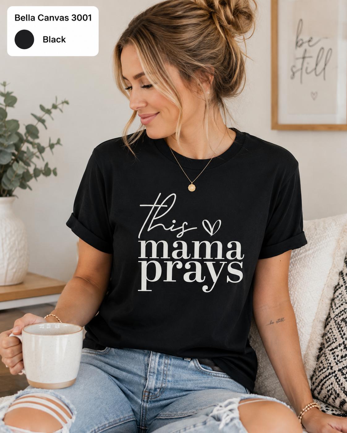 This Mama Prays T-shirt, Christian Mom Shirt, Prayer Warrior Tee