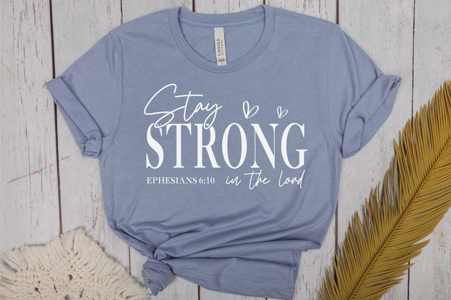 Stay Strong in the Lord Ephesians Christian Shirt