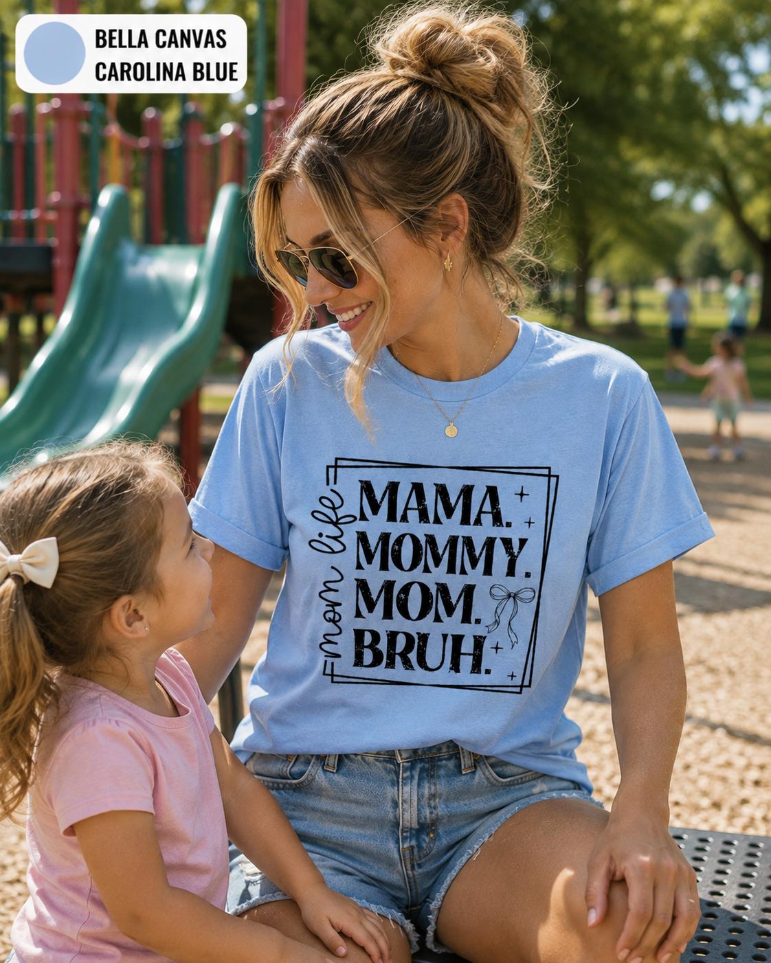Funny Mom Life T-Shirt, Mama Mommy Mom Bruh Tee