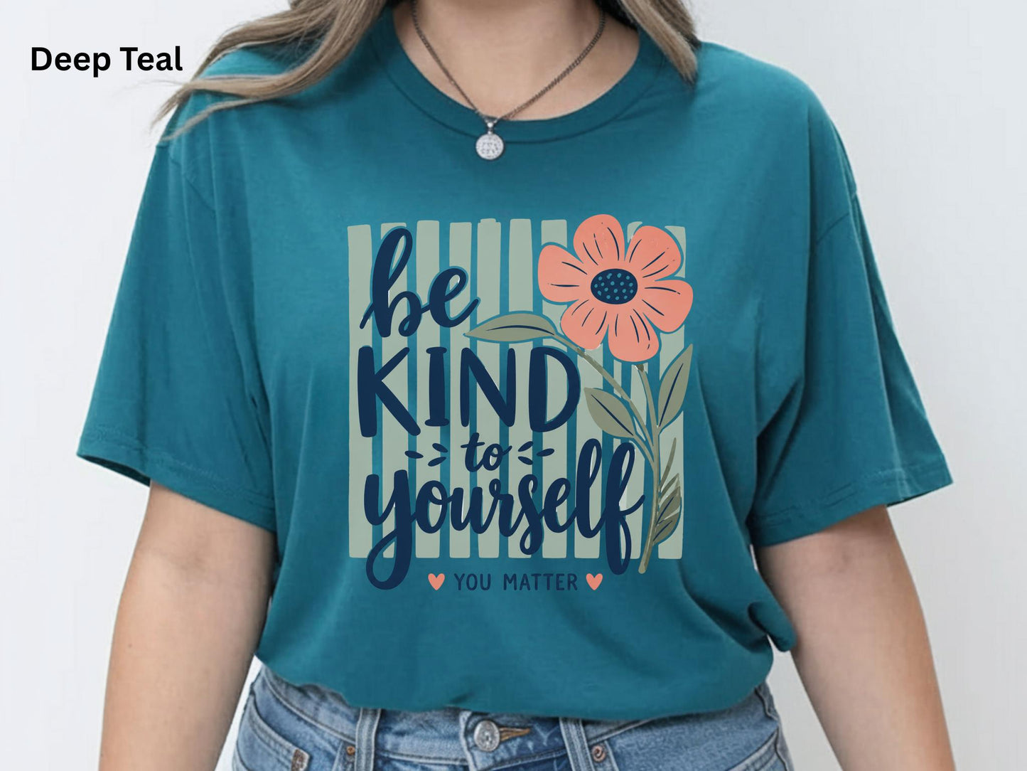 Be Kind to Yourself Shirt, Mental Health Awareness Tee, Self Love Inspirational Shirt