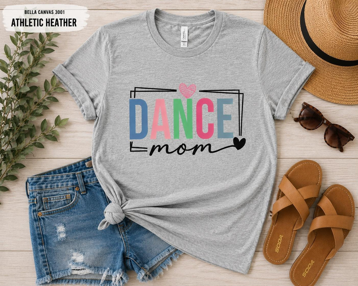 Colorful Dance Mom TShirt, Proud Mama Tee, Dance Competition Apparel