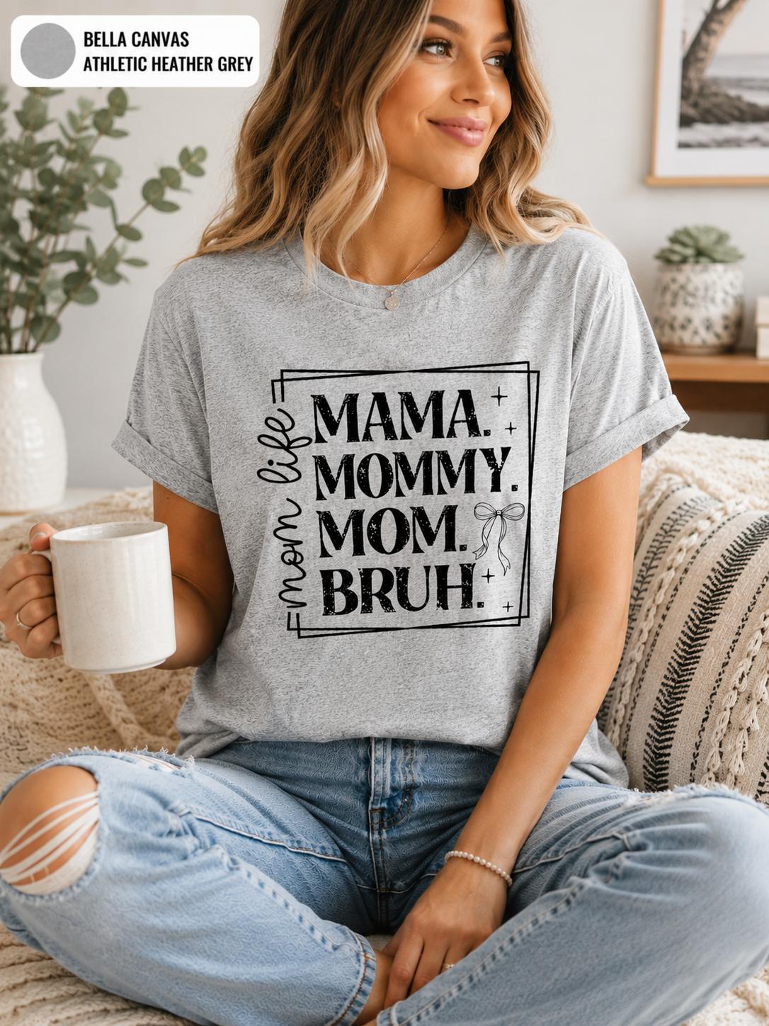 Funny Mom Life T-Shirt, Mama Mommy Mom Bruh Tee
