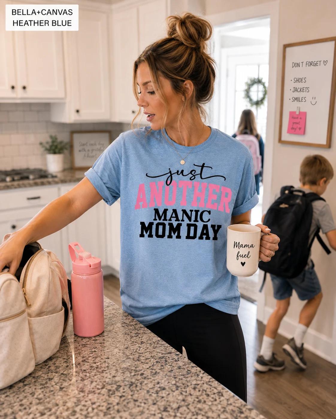 Just Another Manic Mom Day Tee
