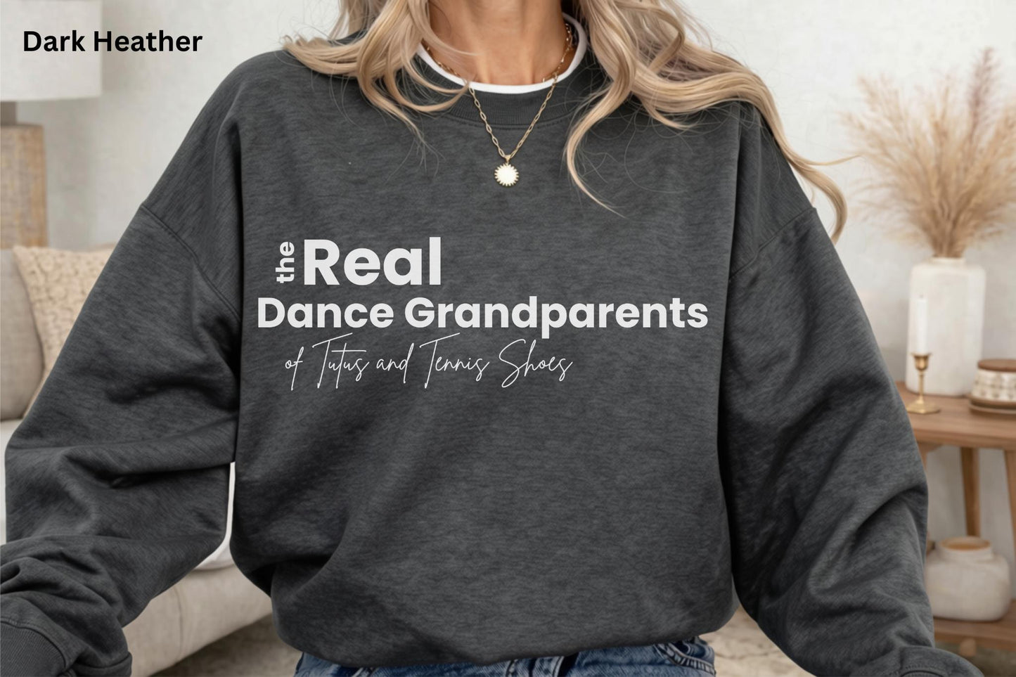 The Real Dance Grandparents Sweatshirt