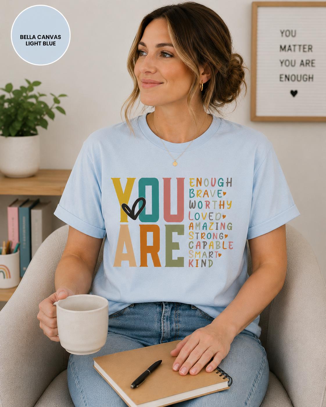 You Are Enough Inspirational Shirt, Positive Affirmation Tee, Mental Health Awareness Shirt