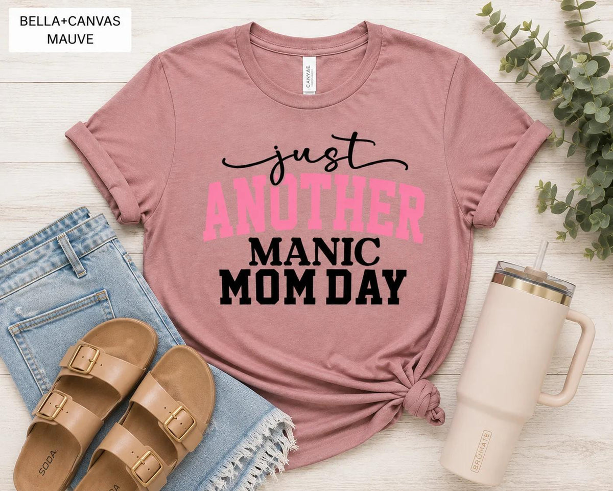 Just Another Manic Mom Day Tee