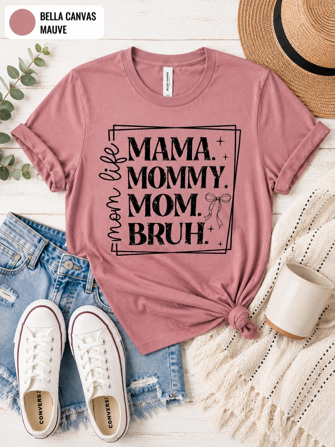 Funny Mom Life T-Shirt, Mama Mommy Mom Bruh Tee