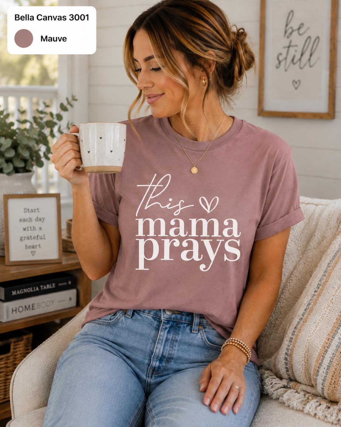 This Mama Prays T-shirt, Christian Mom Shirt, Prayer Warrior Tee