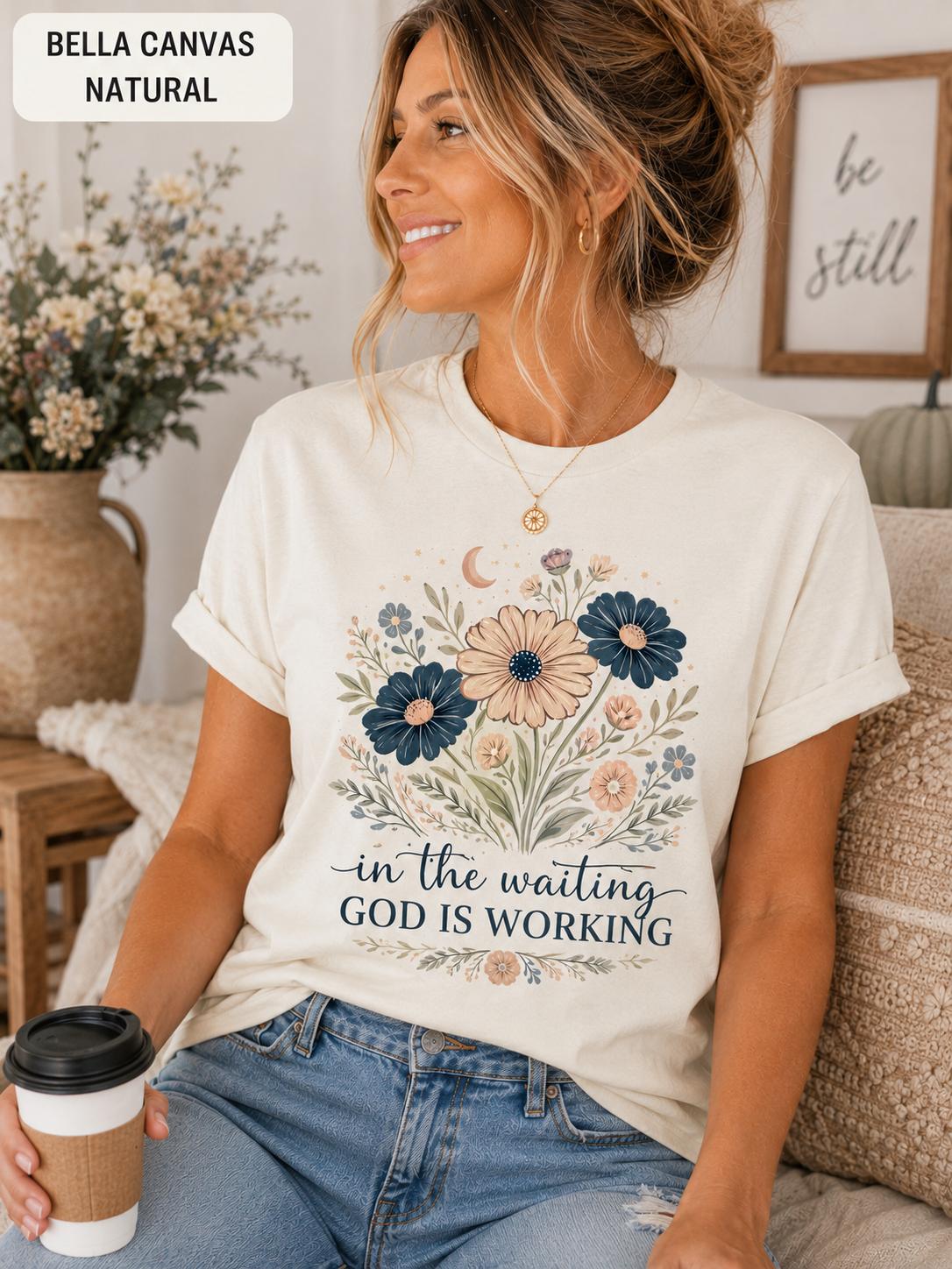In The Waiting, God is Working Tee, Trendy Christian TShirt