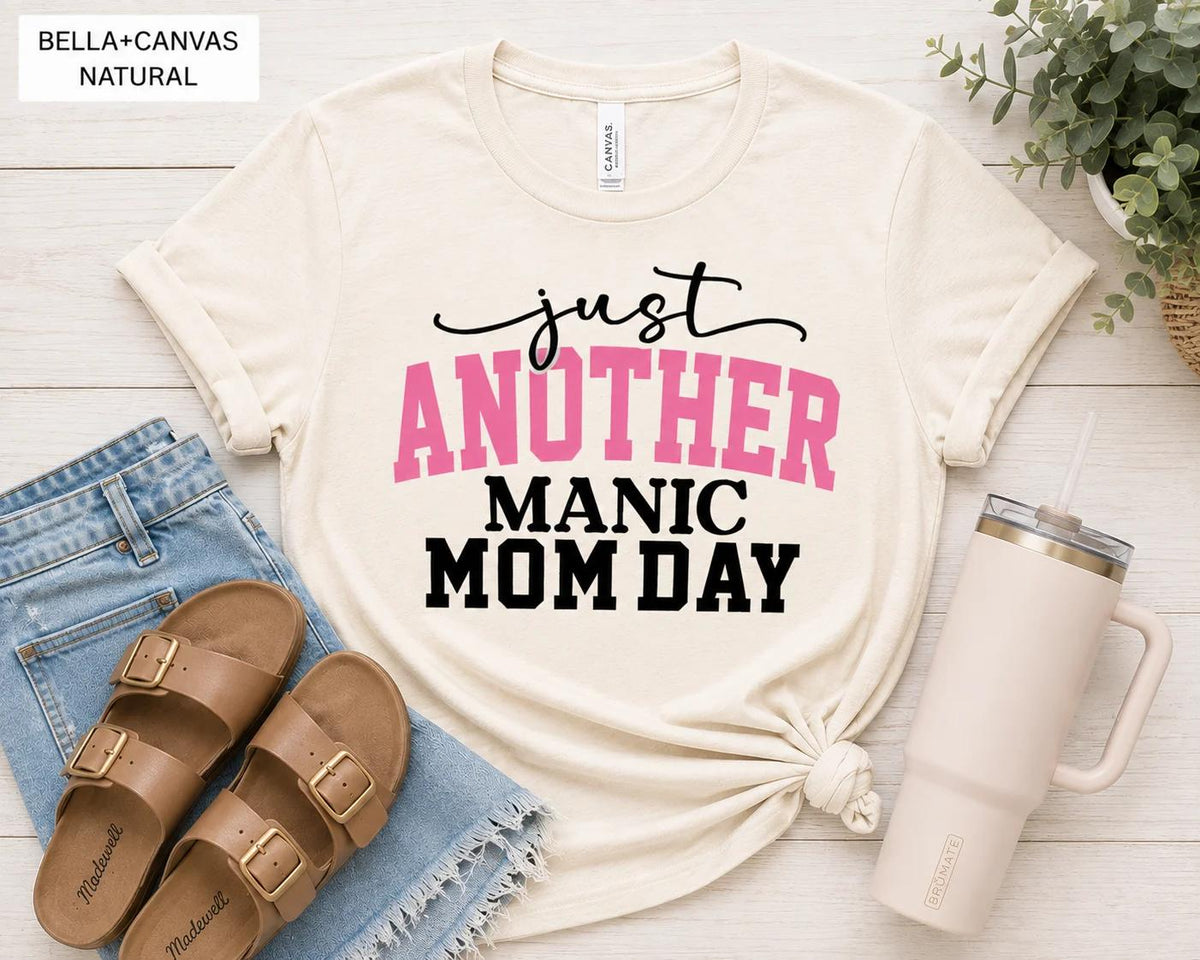 Just Another Manic Mom Day Tee