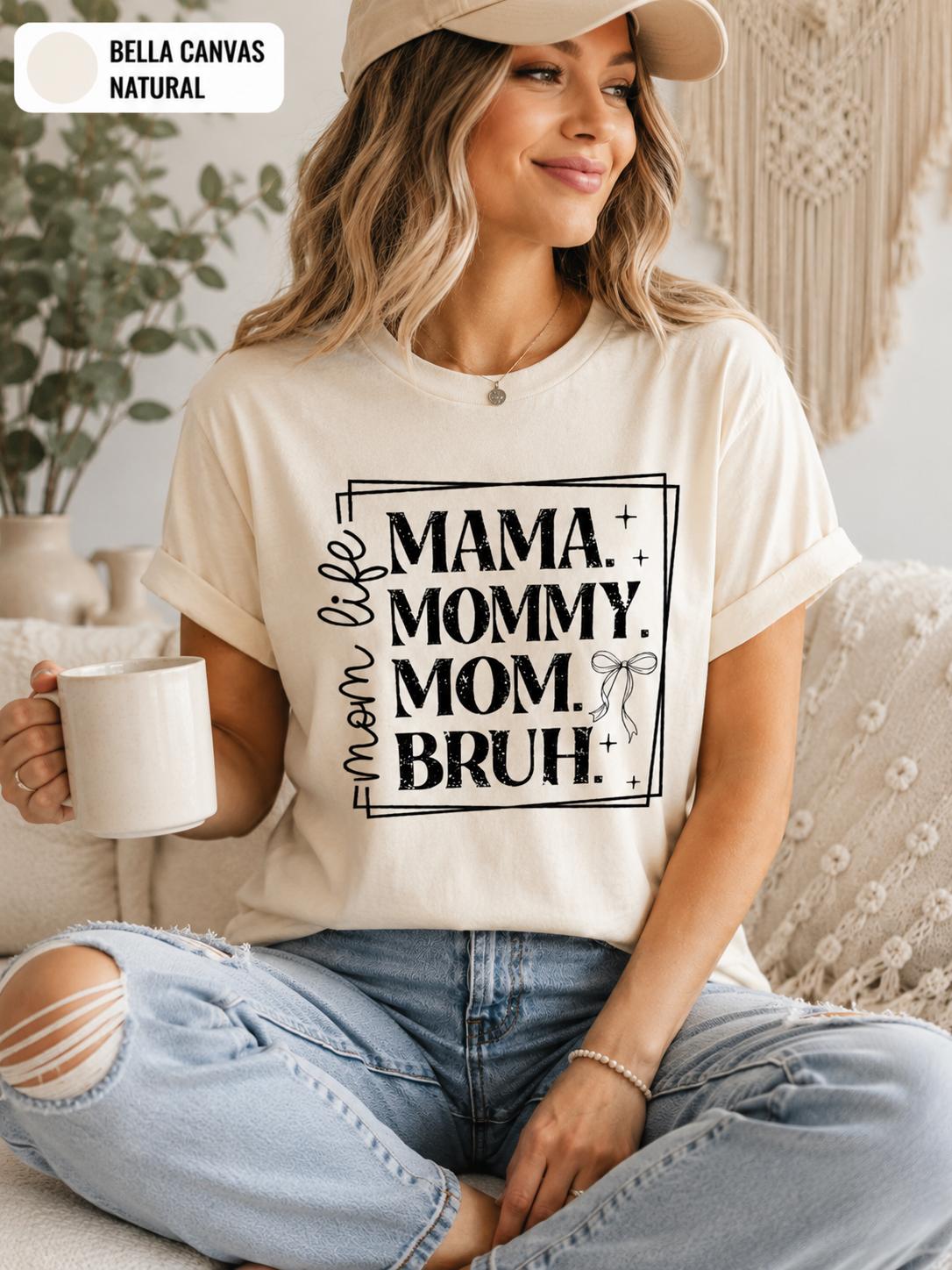 Funny Mom Life T-Shirt, Mama Mommy Mom Bruh Tee