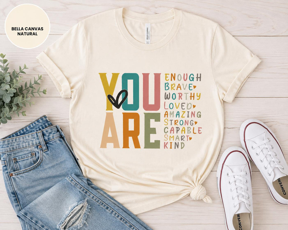 You Are Enough Inspirational Shirt, Positive Affirmation Tee, Mental Health Awareness Shirt