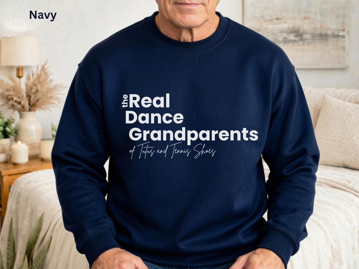 The Real Dance Grandparents Sweatshirt