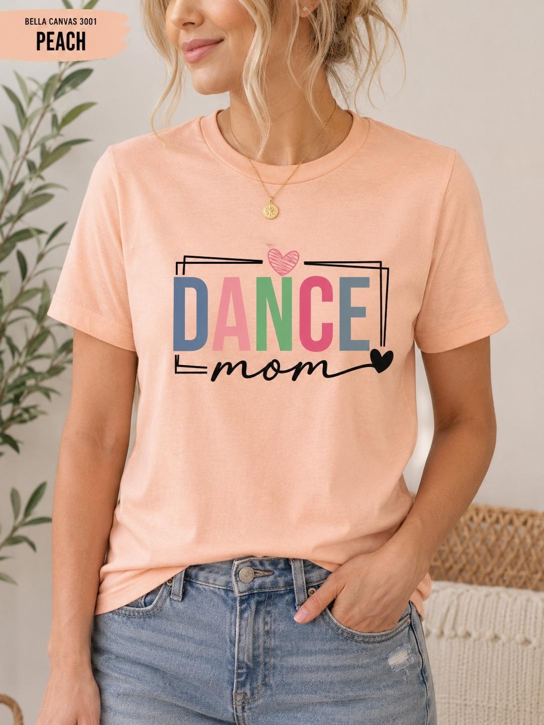 Colorful Dance Mom TShirt, Proud Mama Tee, Dance Competition Apparel