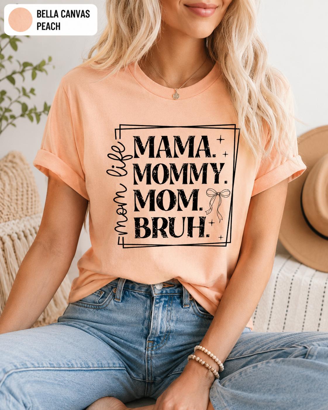 Funny Mom Life T-Shirt, Mama Mommy Mom Bruh Tee