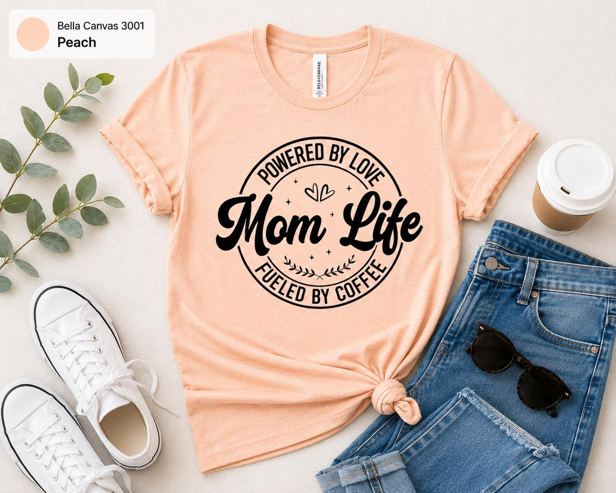 Mom Life Shirt, Powered by Love Fueled by Coffee Tee