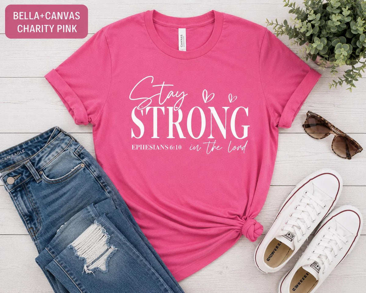 Stay Strong in the Lord Ephesians Christian Shirt