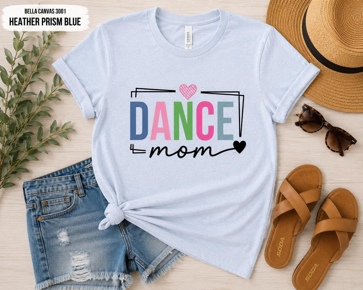 Colorful Dance Mom TShirt, Proud Mama Tee, Dance Competition Apparel