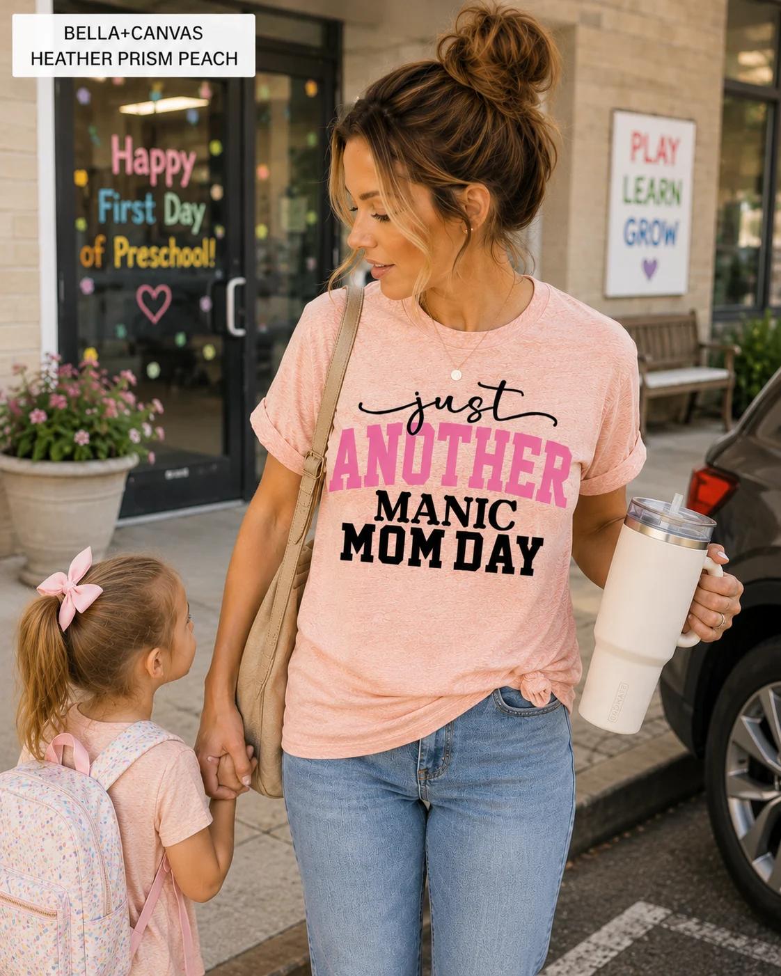 Just Another Manic Mom Day Tee