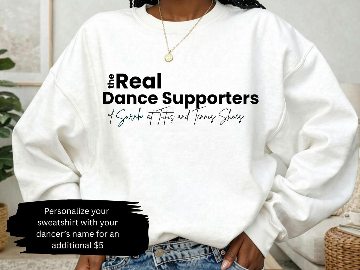 The Real Dance Supporters Sweatshirt