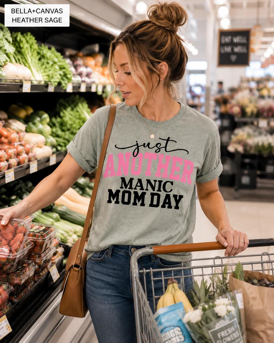 Just Another Manic Mom Day Tee