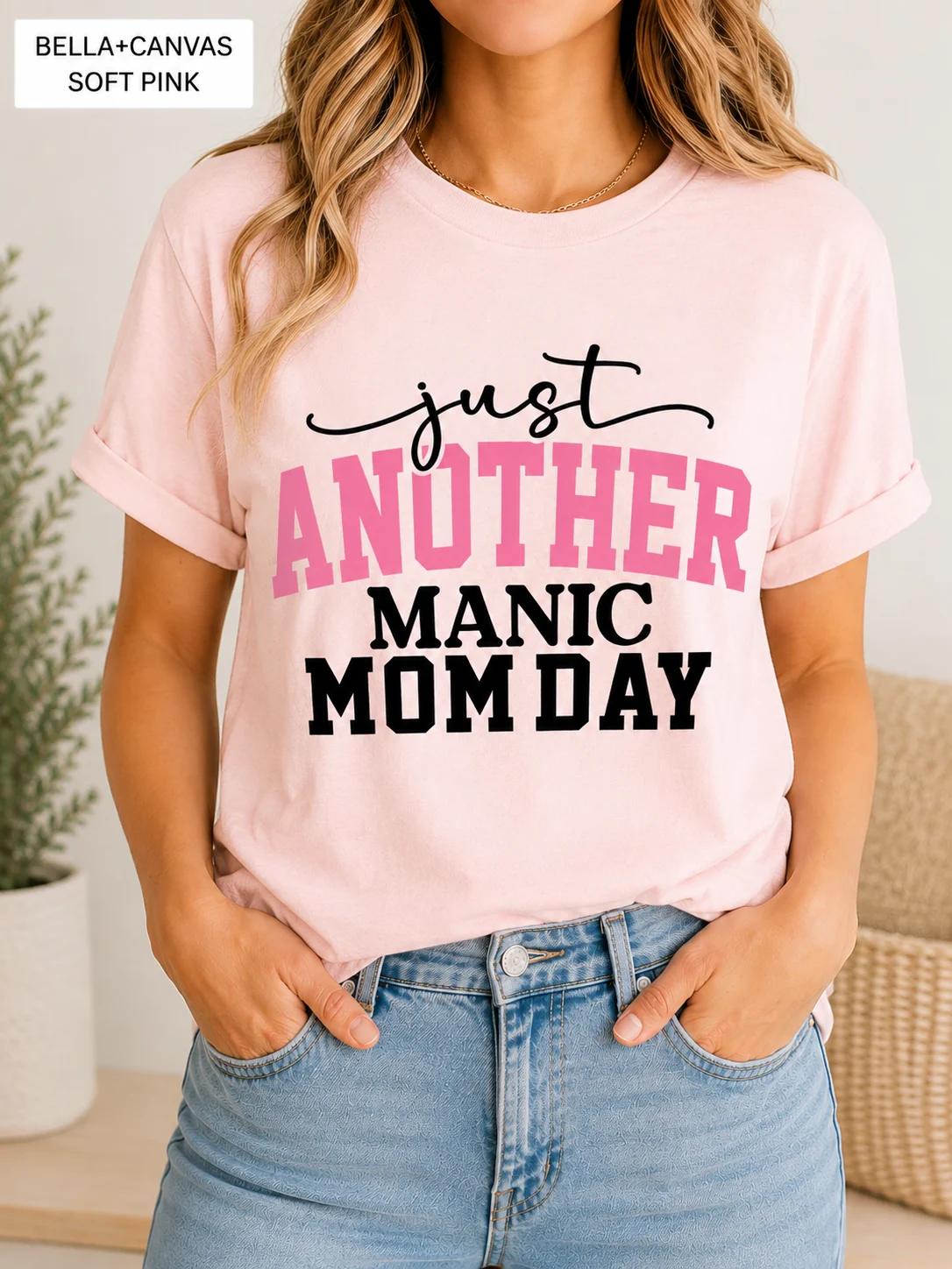 Just Another Manic Mom Day Tee