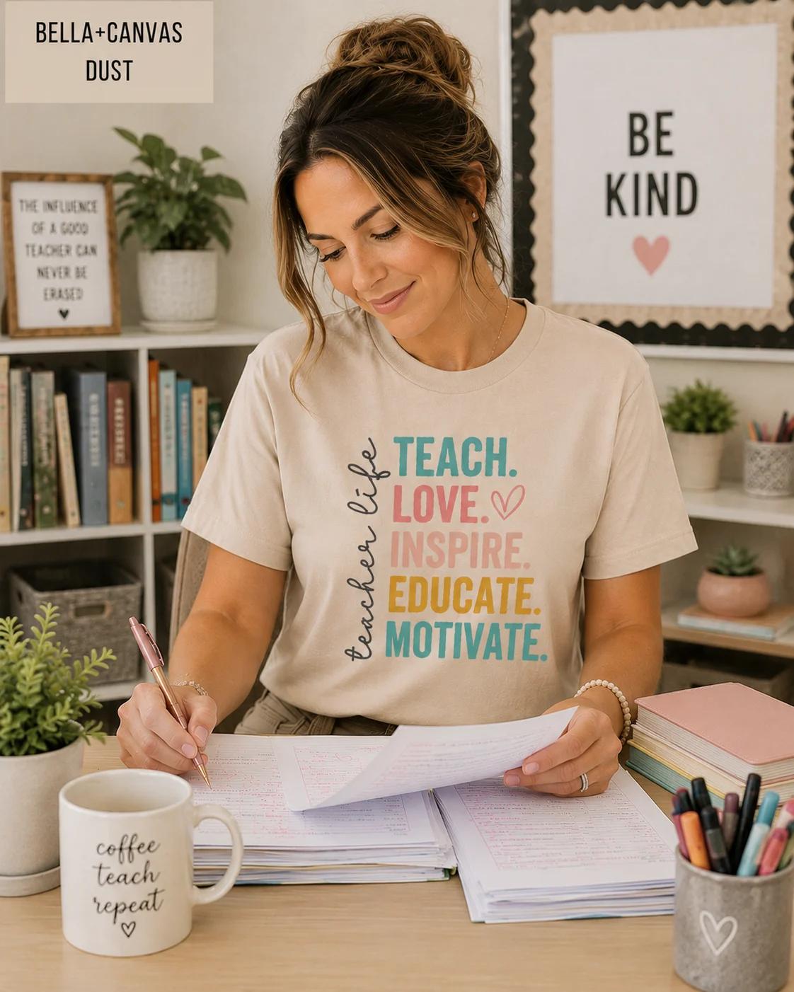 Teacher Life Tee, Teach Love Inspire Educate Motivate Tee