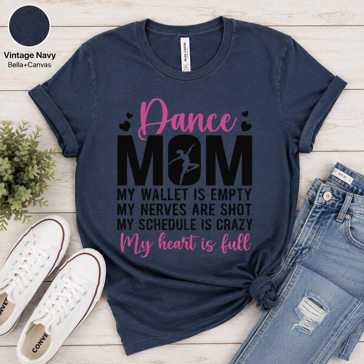 Dance Mom Shirt, My Wallet Empty, Nerves Shot, Schedule Crazy, Heart Full Tee