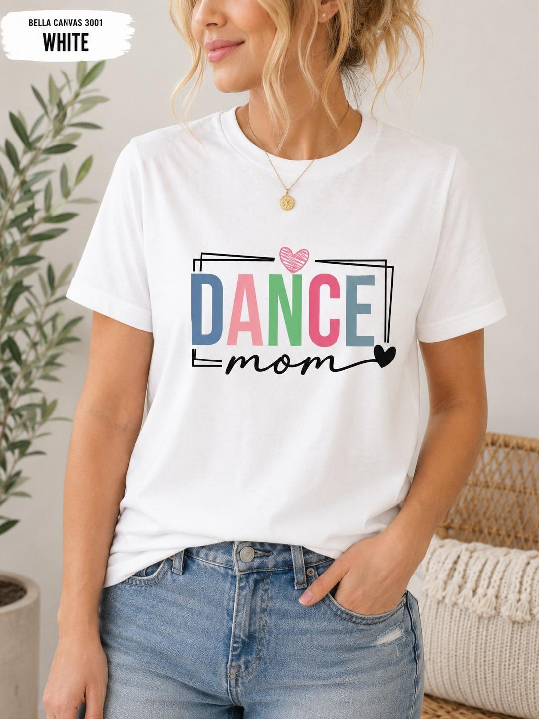 Colorful Dance Mom TShirt, Proud Mama Tee, Dance Competition Apparel