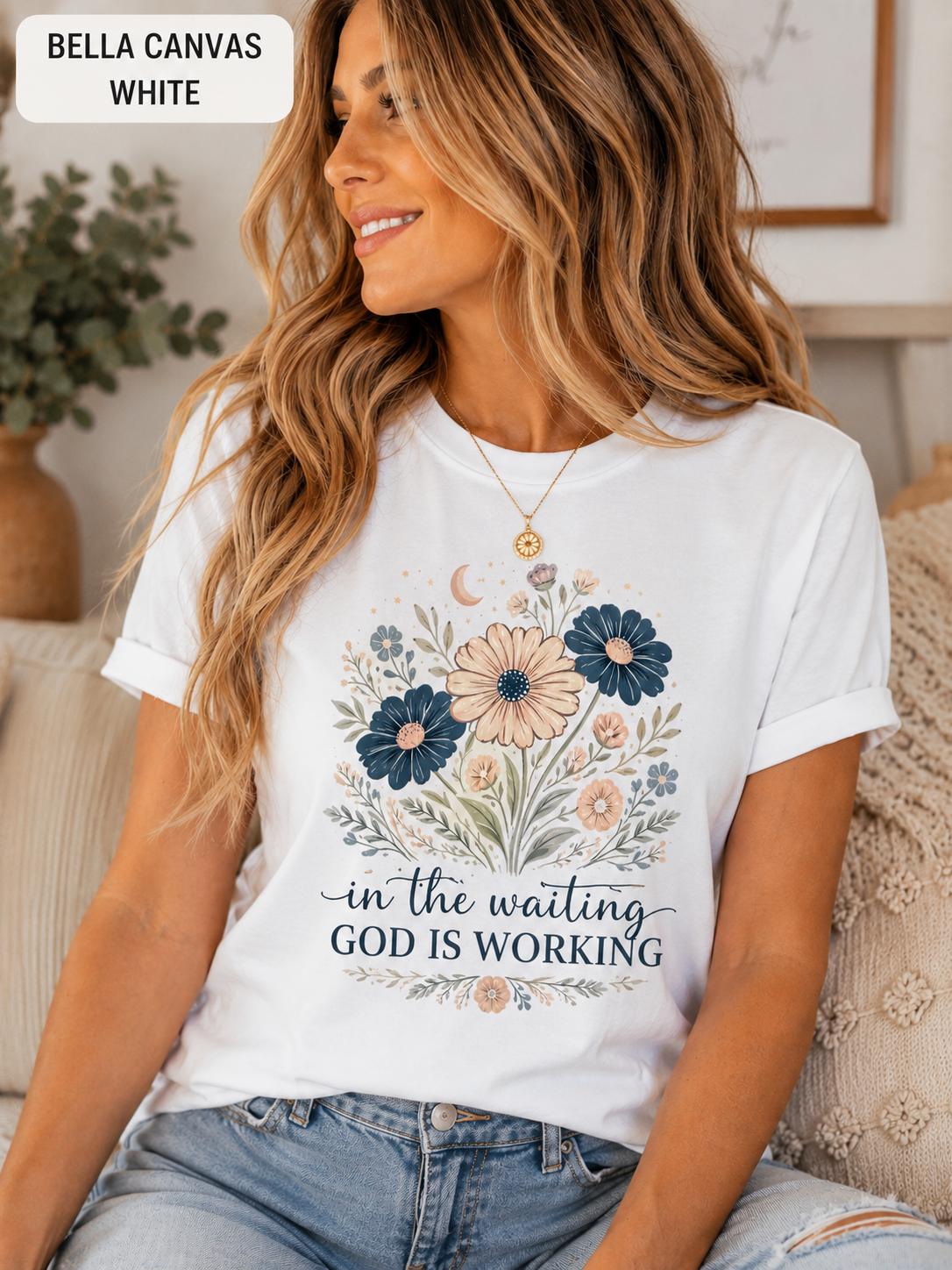 In The Waiting, God is Working Tee, Trendy Christian TShirt