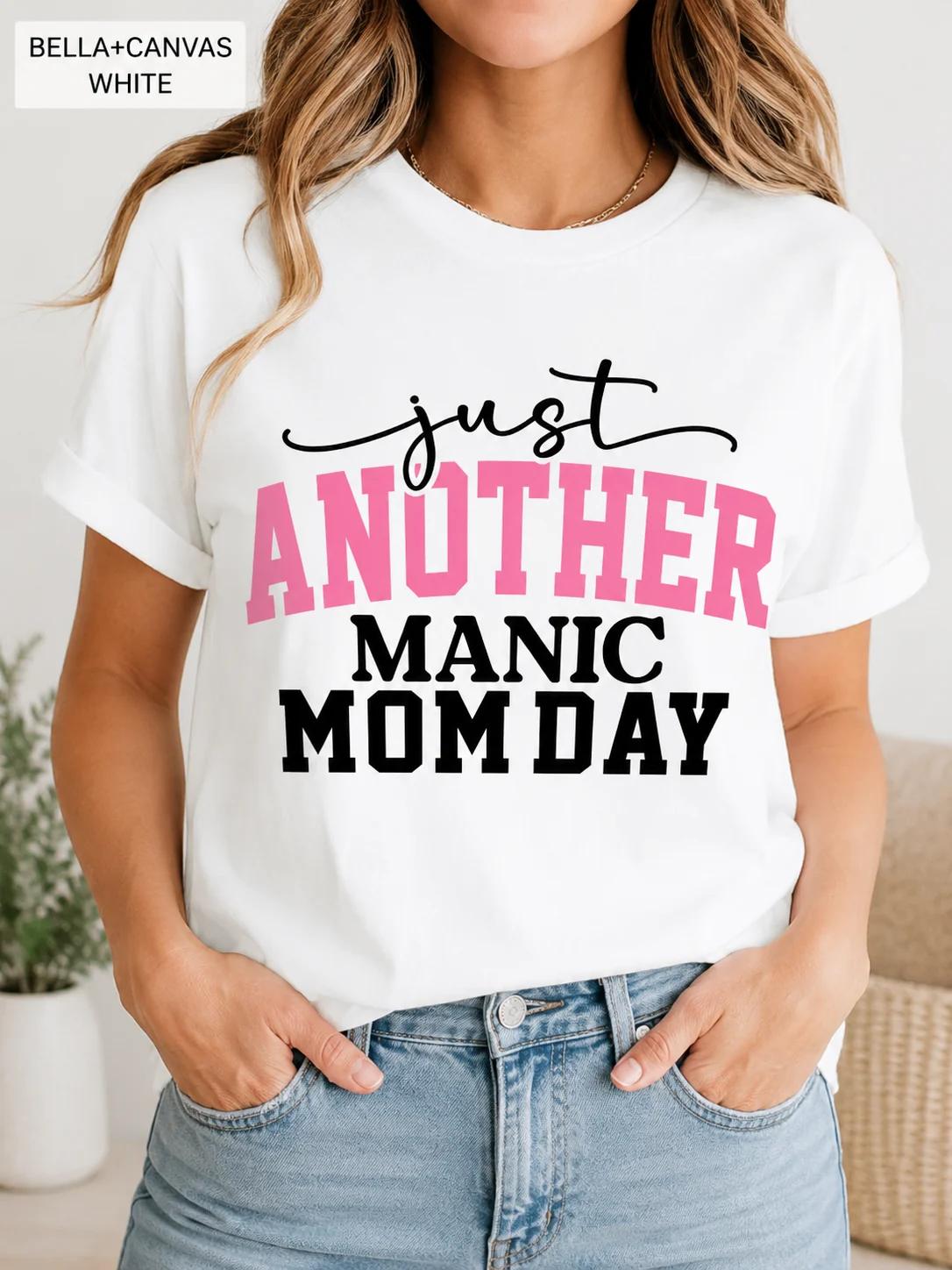 Just Another Manic Mom Day Tee